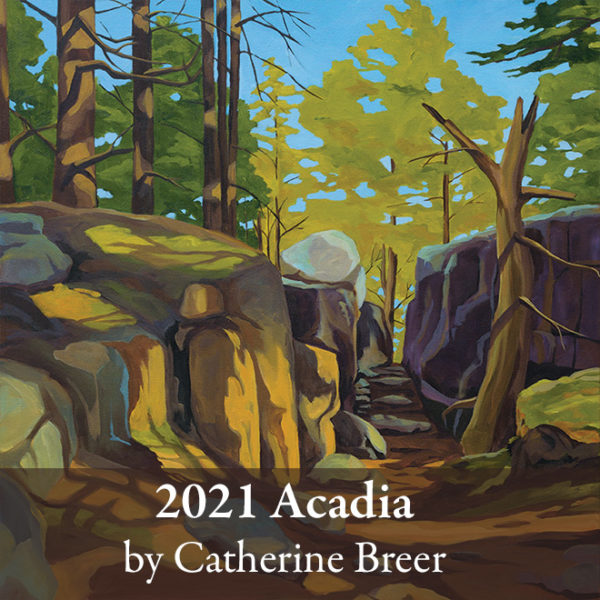 2021 Catherine Breer Acadia Art Calendar
