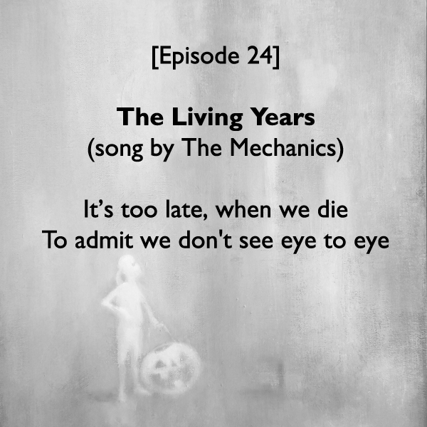 Episode #24: The Living Years (left) 16x20