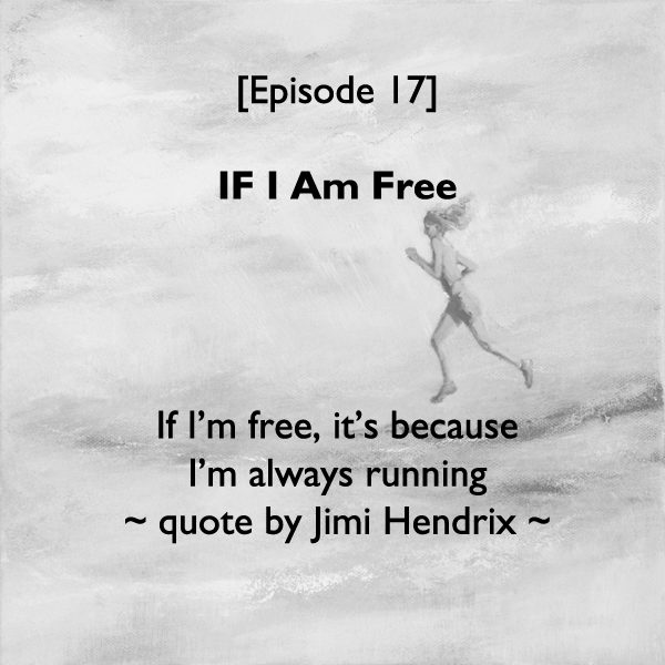 Episode #17: If I am Free (bottom)