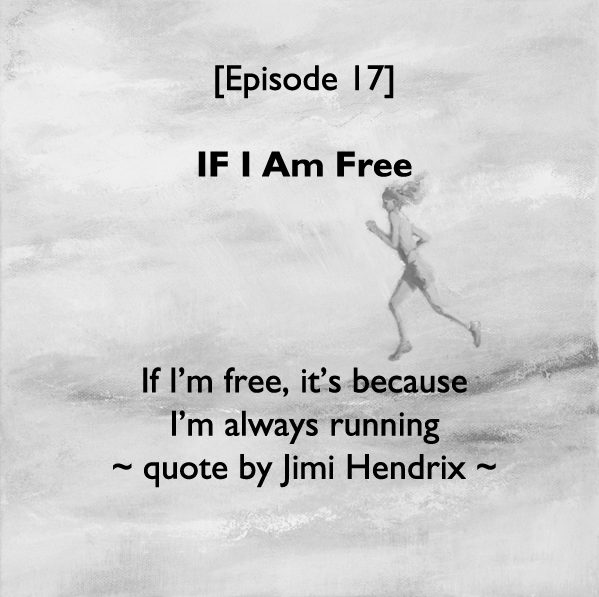 Episode #17: If I am Free (bottom)