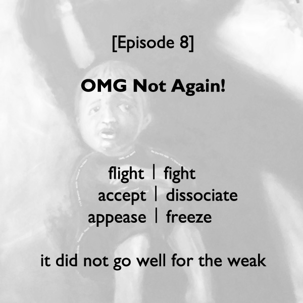 Episode #08: OMG Not Again (left)