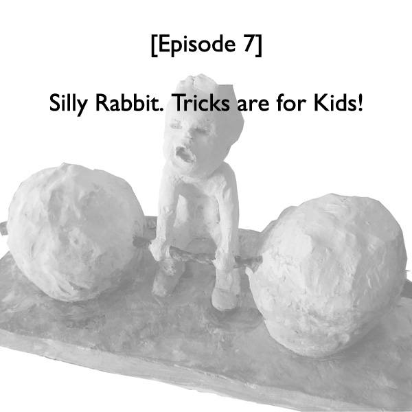 Episode #07: Silly Rabbit! Tricks r4 Kids (middle)
