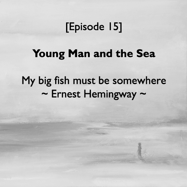 Episode #15: Young Man and the Sea (center) 20x16